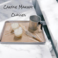 Load image into Gallery viewer, Candle Making Session